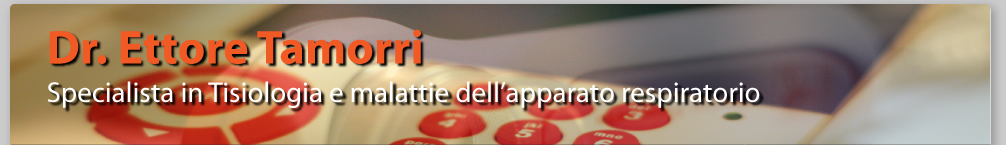 Dr Ettore Tamorri Tisiologia e malattie dell'apparato respiratorio